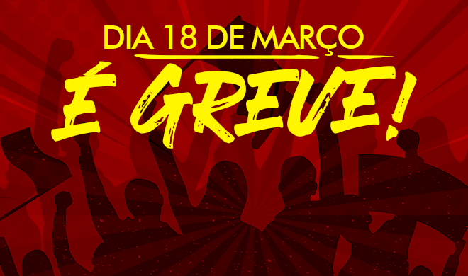 Dia 18 de março, é greve! Paralisação das atividades docentes por 24h.