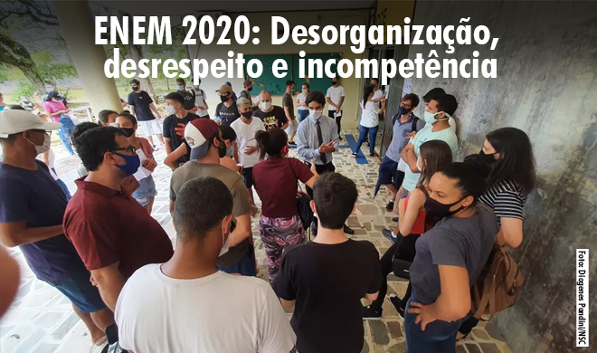 ENEM 2020: Desorganização, desrespeito e incompetência.