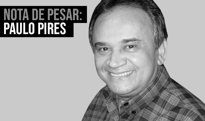 Nota de Pesar: Paulo Pires
