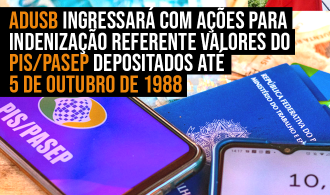 Adusb ingressará com ações para indenização referente valores do PIS/PASEP depositados até 5 de outubro de 1988
