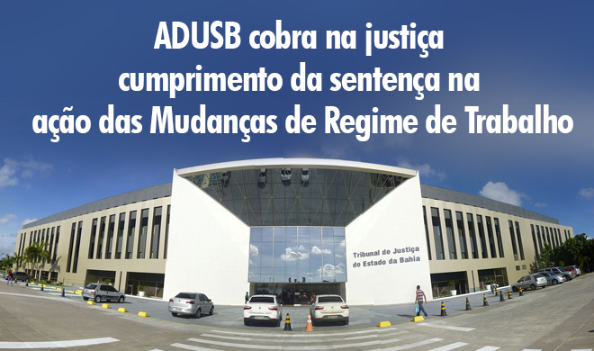 ADUSB cobra na justiça cumprimento da sentença na ação das Mudanças de Regime de Trabalho