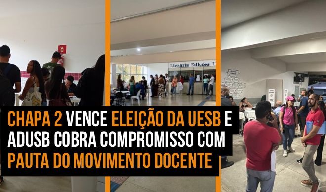 Chapa 2 vence eleição da Uesb e Adusb cobra compromisso com pauta do Movimento Docente