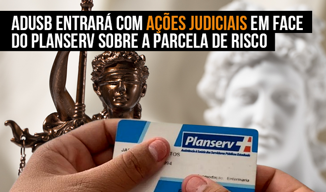 ADUSB entrará com ações judiciais em face do Planserv sobre a parcela de risco