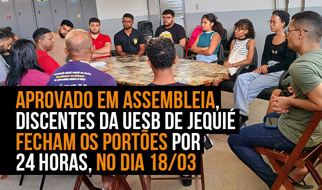 Aprovado em assembleia, discentes da UESB de Jequié fecham os portões por 24 horas, no dia 18/03