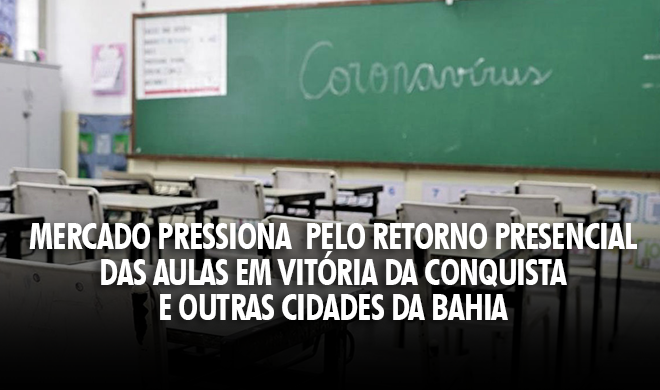 Mercado pressiona pelo retorno presencial das aulas em Vitória da Conquista e outras cidades da Bahia