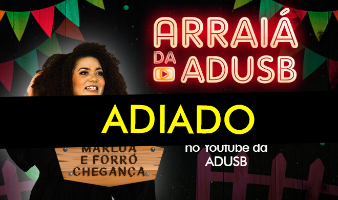 Arraiá da Adusb é adiado
