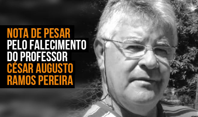 Nota de pesar pelo falecimento do professor César Augusto Ramos Pereira