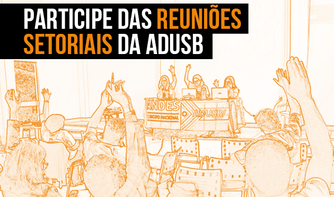 Participe da Reunião Setorial, construa coletivamente a luta da categoria!