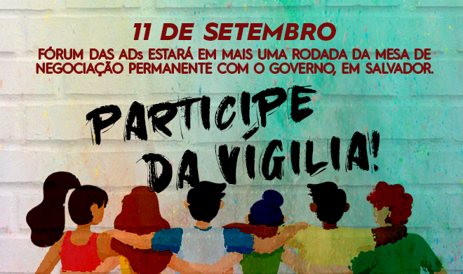 Participe da vigília em Salvador pela liberação da dedicação exclusiva