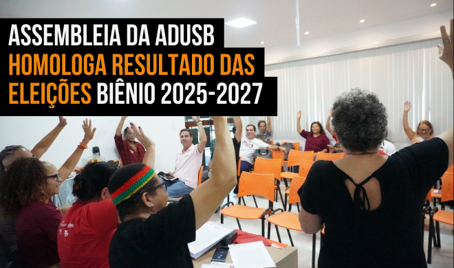 Assembleia da Adusb homologa resultado das eleições Biênio 2025-2027