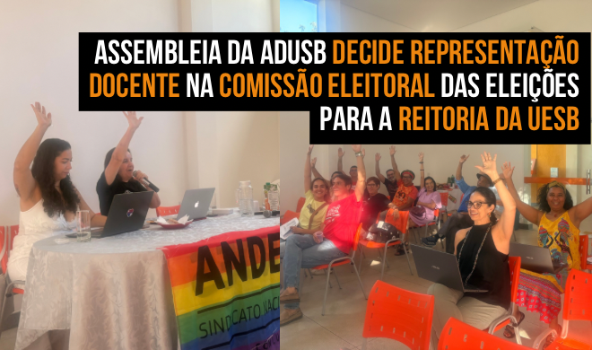 Assembleia da Adusb decide representação docente na comissão eleitoral das eleições para a reitoria da Uesb
