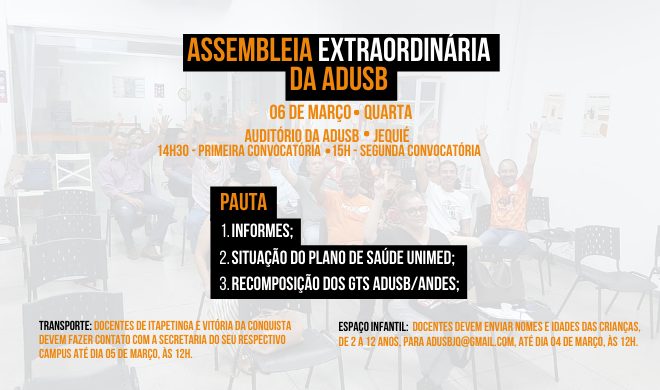 EDITAL DE CONVOCAÇÃO DE ASSEMBLEIA GERAL EXTRAORDINÁRIA DA ADUSB - 06 de março de 2024