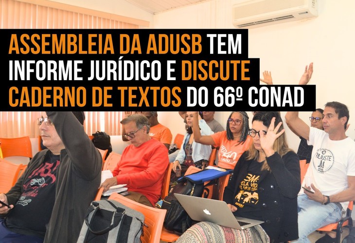 Assembleia da Adusb tem informe jurídico e discute Caderno de Textos do 66º Conad 