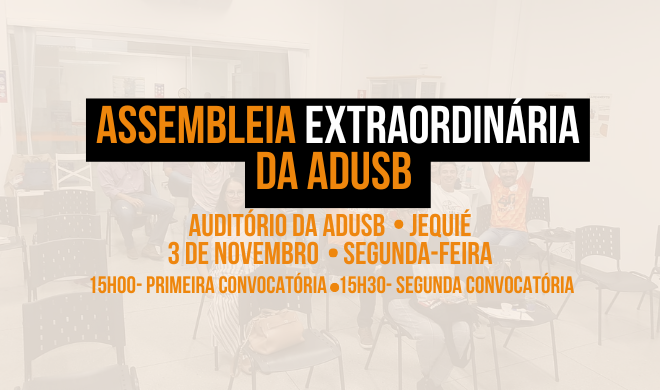 EDITAL DE CONVOCAÇÃO DE ASSEMBLEIA GERAL DA ASSOCIAÇÃO DOS DOCENTES DA UNIVERSIDADE ESTADUAL DO SUDOESTE DA BAHIA - ADUSB - 03 DE NOVEMBRO DE 2025