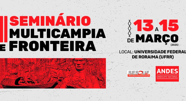 Confira a programação do II Seminário de Multicampia e Fronteira do ANDES-SN