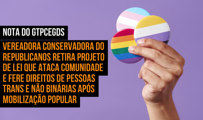 Vereadora conservadora do Republicanos retira Projeto de Lei que ataca comunidade e fere direitos de pessoas Trans e Não Binárias após mobilização popular