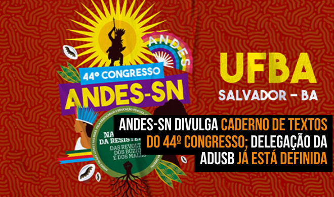 ANDES-SN divulga Caderno de Textos do 44º Congresso; delegação da Adusb já está definida