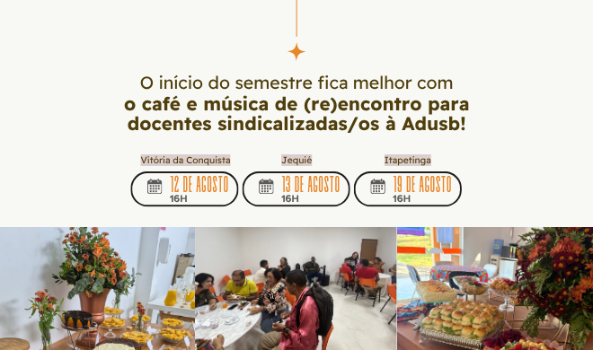 Adusb convida docentes sindicalizadas/os para cafés de início de semestre nos três campi da Uesb