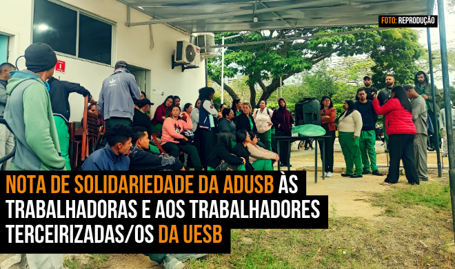 Nota de solidariedade da Adusb às trabalhadoras e aos trabalhadores terceirizadas/os da Uesb