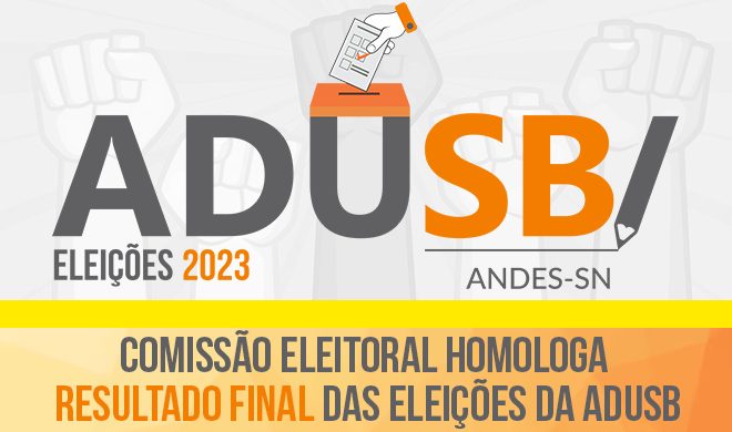 Comissão Eleitoral homologa resultado final das eleições da ADUSB