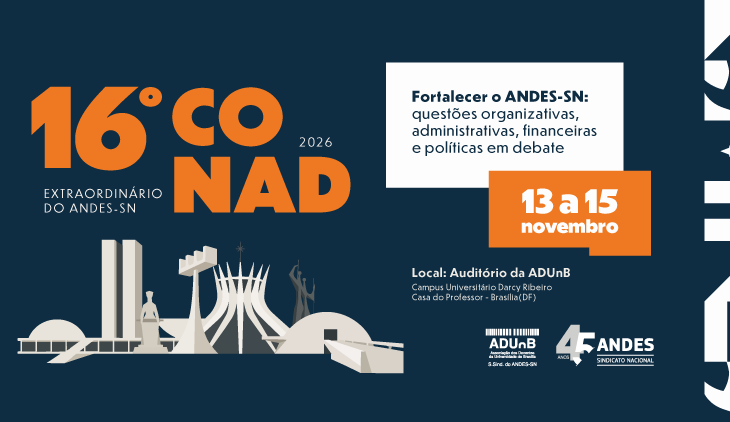 16º Conad Extraordinário do ANDES-SN acontecerá de 13 a 15 de novembro, em Brasília (DF) 