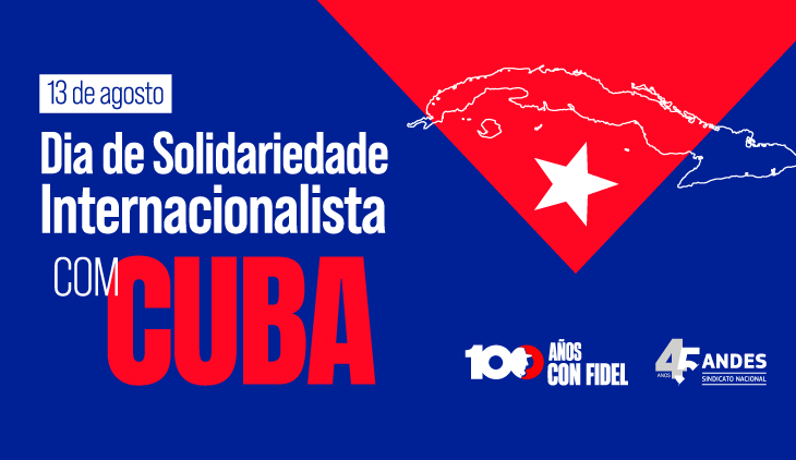 ANDES-SN convoca docentes para Dia de Solidariedade Internacionalista com Cuba em 13 de agosto