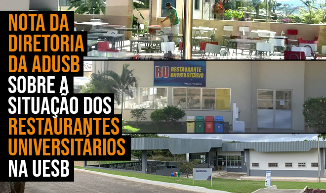 NOTA DA DIRETORIA DA ADUSB SOBRE A SITUAÇÃO DOS RESTAURANTES UNIVERSITÁRIOS NA UESB