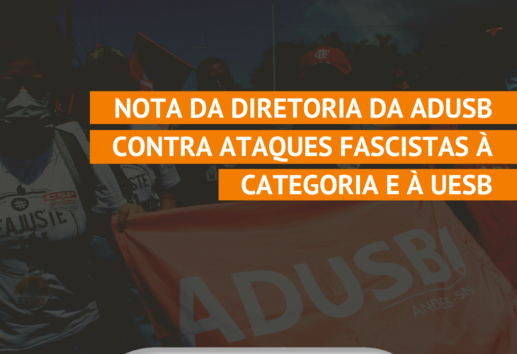 Nota da diretoria da Adusb contra ataques fascistas à categoria e à Uesb