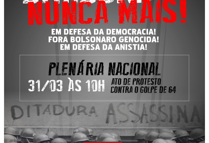 31 de março: não será calada a nossa voz. Ditadura nunca mais!