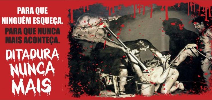 Ditadura militar persegue, tortura e mata. Não há o que comemorar em 31 de março. Ditadura nunca mais!