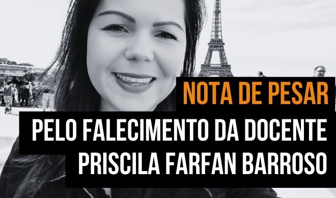 Nota de pesar pelo falecimento da professora Priscila Farfan Barroso