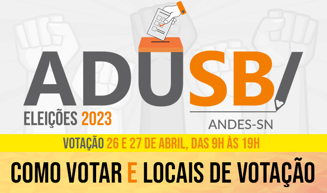 Eleições ADUSB | Biênio 2023/2025: Saiba como votar e locais da eleição