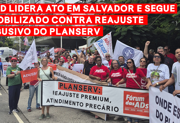 FAD lidera ato em Salvador e segue mobilizado contra reajuste abusivo do Planserv