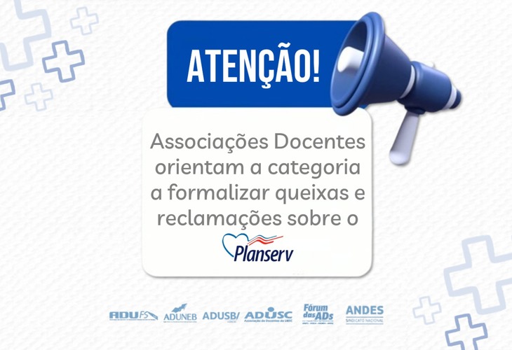 Associações Docentes orientam a categoria a formalizar queixas e reclamações sobre o Planserv