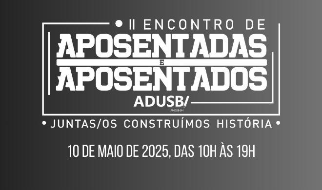 Adusb promove II Encontro de Aposentadas e Aposentados em maio