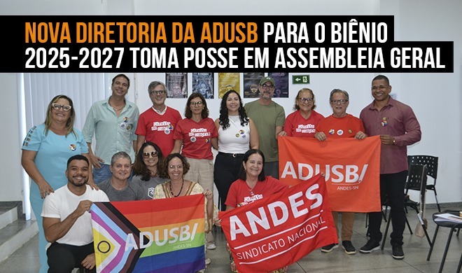 Nova diretoria da Adusb para o Biênio 2025-2027 toma posse em Assembleia Geral