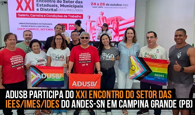 Adusb participa do XXI Encontro do Setor das IEES/IMES/IDES do ANDES-SN em Campina Grande (PB)