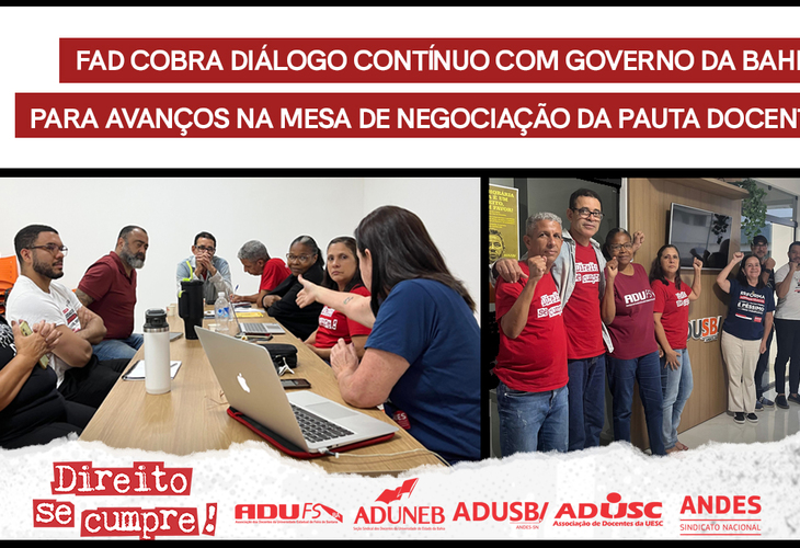 FAD COBRA DIÁLOGO CONTÍNUO COM GOVERNO DA BAHIA PARA AVANÇOS NA MESA DE NEGOCIAÇÃO DA PAUTA DOCENTE