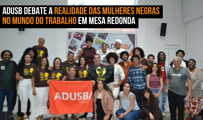Adusb debate a realidade das mulheres negras no mundo do trabalho em mesa redonda