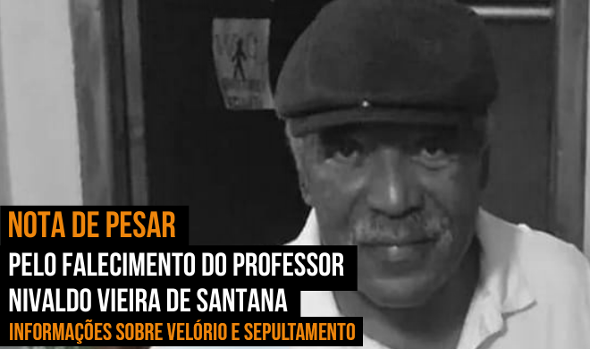 Informações sobre velório e sepultamento do professor Nivaldo Vieira de Santana