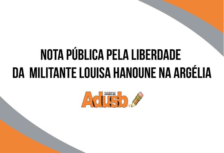 Nota da ADUSB - Liberdade imediata e incondicional de Louisa Hanoune na Argélia