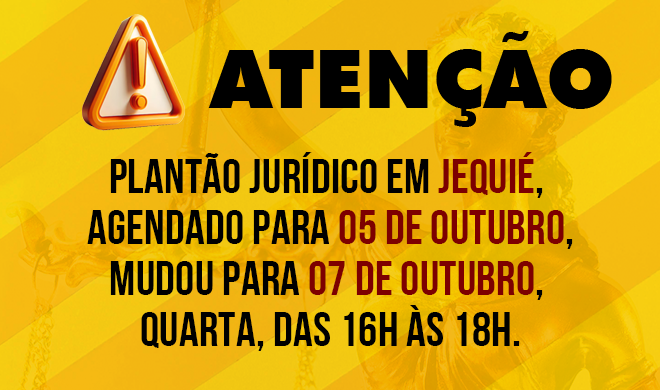Anote a nova data do Plantão Jurídico em Jequié