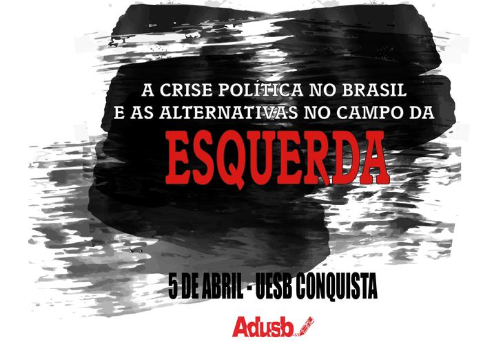 Adusb promove debate sobre crise política no Brasil no dia 5 de abril