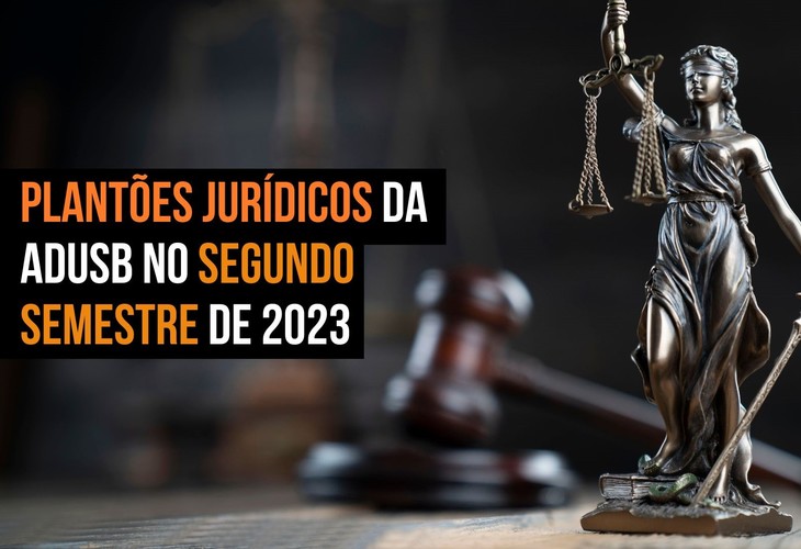 Plantões jurídicos da Adusb no segundo semestre de 2023