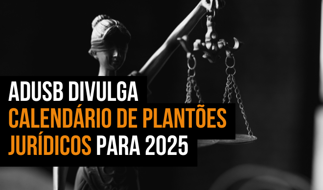 Adusb divulga calendário de plantões jurídicos para 2025