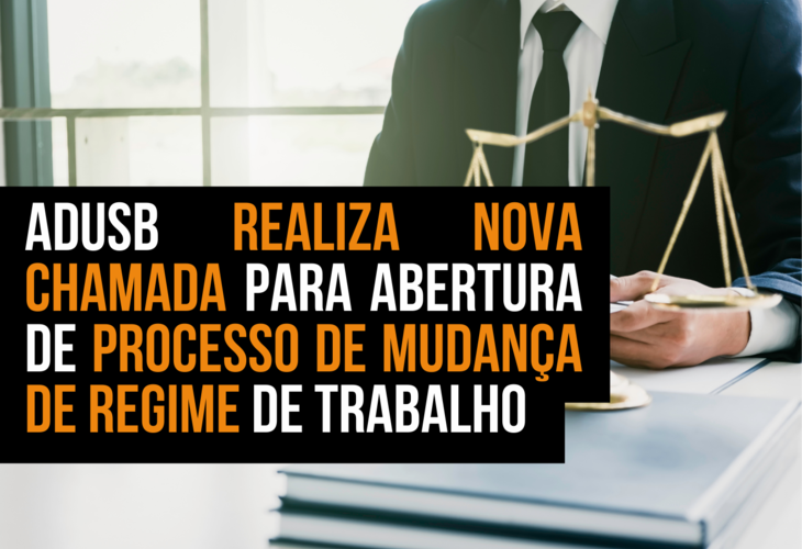 Adusb realiza nova chamada para abertura de processo de mudança de regime de trabalho 