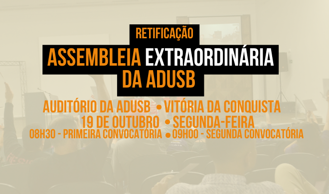 RETIFICAÇÃO DE EDITAL DE CONVOCAÇÃO DE ASSEMBLEIA GERAL DA ASSOCIAÇÃO DOS DOCENTES DA UNIVERSIDADE ESTADUAL DO SUDOESTE DA BAHIA - ADUSB - 19 DE OUTUBRO DE 2026 