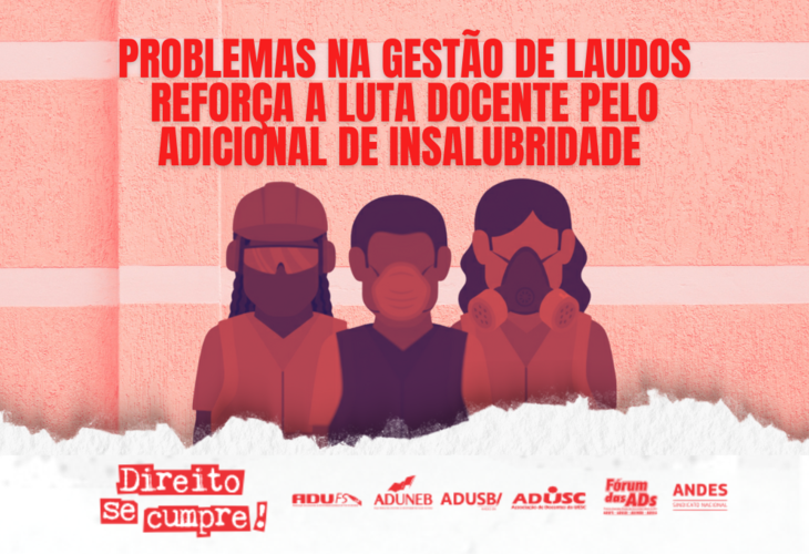 Problemas na gestão de laudos reforça a luta docente pelo Adicional de Insalubridade 