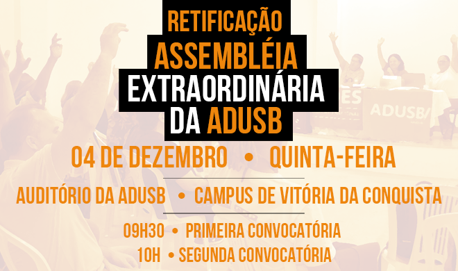 RETIFICAÇÃO: EDITAL DE CONVOCAÇÃO DE ASSEMBLEIA GERAL DA ASSOCIAÇÃO DOS DOCENTES DA UNIVERSIDADE ESTADUAL DO SUDOESTE DA BAHIA – ADUSB