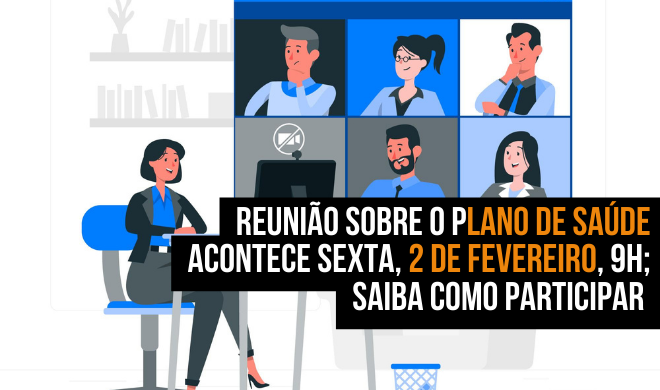 Reunião sobre o plano de saúde acontece sexta, 2 de fevereiro, 9h; Saiba como participar 